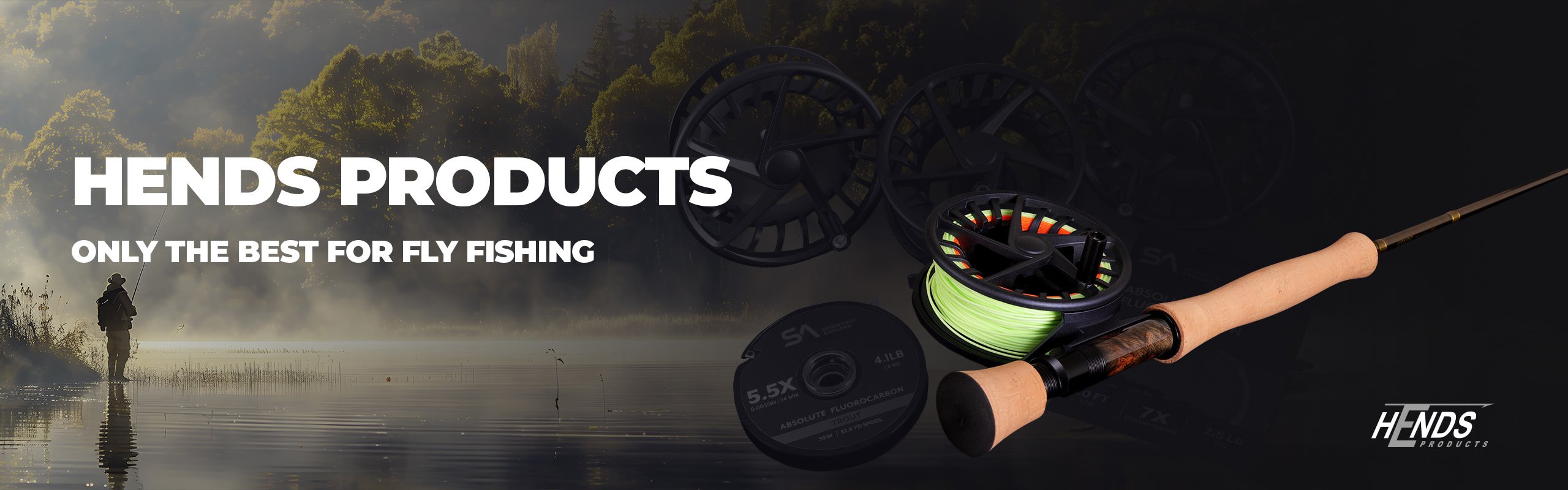 Hends Products - Only The Best For Fly Fishing